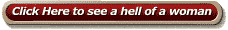 Click Here to see a hell of a woman